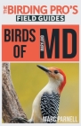 Birds of Maryland (The Birding Pro's Field Guides) By Marc Parnell Cover Image