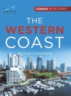 Canada In Pictures: The Western Coast - Volume 5 - British Columbia Cover Image