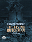 The Flying Dutchman in Full Score By Richard Wagner Cover Image