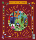 Let's Tell a Story! Fairy Tale Adventure By Lily Murray, Wesley Robins (Illustrator) Cover Image