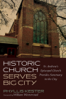 Historic Church Serves Big City By Phyllis Kester, William Winterrowd (Foreword by) Cover Image