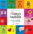 The Toddler's Handbook: (English / American Sign Language - ASL) Numbers, Colors, Shapes, Sizes, Abc's, Manners, and Opposites, with over 100 Cover Image