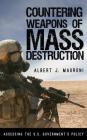 Countering Weapons of Mass Destruction: Assessing the U.S. Government's Policy By Albert J. Mauroni Cover Image