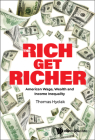 Rich Get Richer, The: American Wage, Wealth and Income Inequality By Thomas Hyclak Cover Image