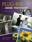 Plug-Ins for Adobe Photoshop: A Guide for Photographers Cover Image
