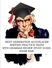 Next Generation Accuplacer Writing Practice Tests with Grammar Review Study Guide Cover Image