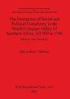 The Emergence of Social and Political Complexity in the Shashi-Limpopo Valley of Southern Africa, AD 900 to 1300: Ethnicity, class and polity (BAR International #1617) By John Anthony Calabrese Cover Image