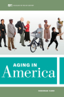 Aging in America (Sociology in the Twenty-First Century #8) Cover Image