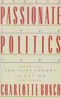Passionate Politics: Feminist Theory in Action - Essays, 1968-1986 Cover Image