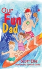 Our Fun Dad By Scott Ellis, Jennifer Oertel (Illustrator) Cover Image