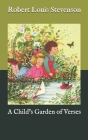 A Child's Garden of Verses By Robert Louis Stevenson Cover Image