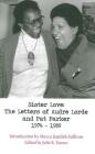 Sister Love: The Letters of Audre Lorde and Pat Parker 1974-1989 By Audre Lorde, Pat Parker, Julie R. Enszer (Editor) Cover Image