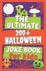The Ultimate 200+ Halloween Joke Book for Kids By Chris Gray Junior Cover Image