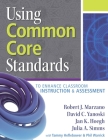 Using Common Core Standards to Enhance Classroom Instruction & Assessment By Robert J. Marzano, David C. Yanoski Cover Image