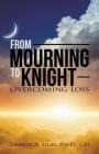 From Mourning To Knight: Overcoming Loss Cover Image