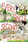 Every Single Second By Tricia Springstubb, Diana Sudyka (Illustrator) Cover Image