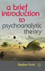 A Brief Introduction to Psychoanalytic Theory By Stephen Frosh Cover Image
