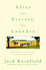 After the Ecstasy, the Laundry: How the Heart Grows Wise on the Spiritual Path By Jack Kornfield Cover Image