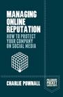 Managing Online Reputation: How to Protect Your Company on Social Media (Palgrave Pocket Consultants) Cover Image
