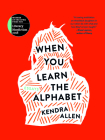 When You Learn the Alphabet (The Iowa Prize in Literary Nonfiction) By Kendra Allen Cover Image