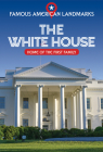 The White House: Home of the First Family By Kathryn Walton Cover Image