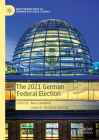 The 2021 German Federal Election (New Perspectives in German Political Studies) By Ross Campbell (Editor), Louise K. Davidson-Schmich (Editor) Cover Image