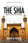 The Shia: Identity. Persecution. Horizons. By Riyadh Al-Hakeem, Hassan Abbas (Foreword by) Cover Image