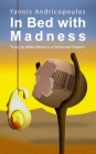 In Bed with Madness: Trying to Make Sense in a World That Doesn't (Societas) By Yannis Andricopoulos Cover Image