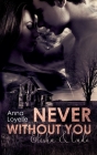 Never without you: Elisha und Cade By Anna Loyelle Cover Image