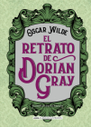 El retrato de Dorian Gray (Clásicos ilustrados) By Oscar Wilde Cover Image