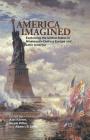 America Imagined: Explaining the United States in Nineteenth-Century Europe and Latin America By Axel Körner, N. Miller (Editor), Adam I. P. Smith Cover Image