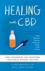 Healing with CBD: How Cannabidiol Can Transform Your Health Without the High By Eileen Konieczny, Lauren Wilson Cover Image