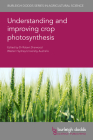 Understanding and Improving Crop Photosynthesis By Robert Sharwood (Editor), Christine Raines (Contribution by), A. P. Cavanagh (Contribution by) Cover Image