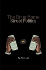 The Drug Game: Street Politics Cover Image