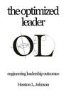 The Optimized Leader: Engineering Leadership Outcomes By Hesston L. Johnson Cover Image