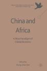 China and Africa: A New Paradigm of Global Business (Palgrave MacMillan Asian Business) Cover Image