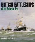 British Battleships of the Victorian Era By Norman Friedman Cover Image