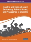 Insights and Explorations in Democracy, Political Unrest, and Propaganda in Elections By Opeyemi Idowu Aluko (Editor), Lalekan Bolu Oluwadele (Editor) Cover Image