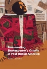 Reanimating Shakespeare's Othello in Post-Racial America By Vanessa I. Corredera Cover Image