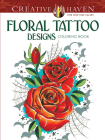 Floral Tattoo Designs Coloring Book (Creative Haven Coloring Books) By Erik Siuda Cover Image