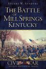 The Battle of Mill Springs, Kentucky (Civil War Sesquicentennial) Cover Image