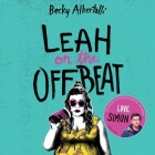 Leah on the Offbeat By Becky Albertalli, Shannon Purser (Read by) Cover Image