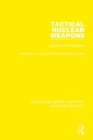 Tactical Nuclear Weapons: European Perspectives Cover Image