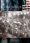 Columbus:: The Story of a City (Making of America) By Ed Lentz Cover Image