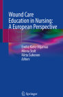 Wound Care Education in Nursing: A European Perspective Cover Image