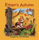 Kitten's Autumn By Eugenie Fernandes, Eugenie Fernandes (Illustrator) Cover Image