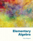 Elementary Algebra By Toby Wagner Cover Image