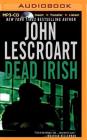 Dead Irish (Dismas Hardy #1) By John Lescroart, David Colacci (Read by) Cover Image