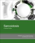 Sarcoidosis: A Clinician's Guide By Robert Phillip Baughman, Dominique Valeyre Cover Image