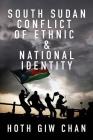 South Sudan Conflict of Ethnic & National Identity Cover Image